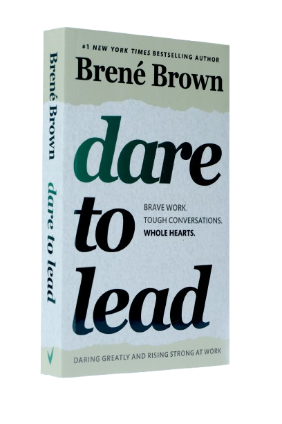 Dare to Lead: Brave Work. Tough Conversations. Whole Hearts. Hardcover – October 9, 2018